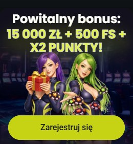 Powitalny bonus: 15 000 zł + 500 FS + x2 punkty